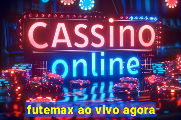 futemax ao vivo agora